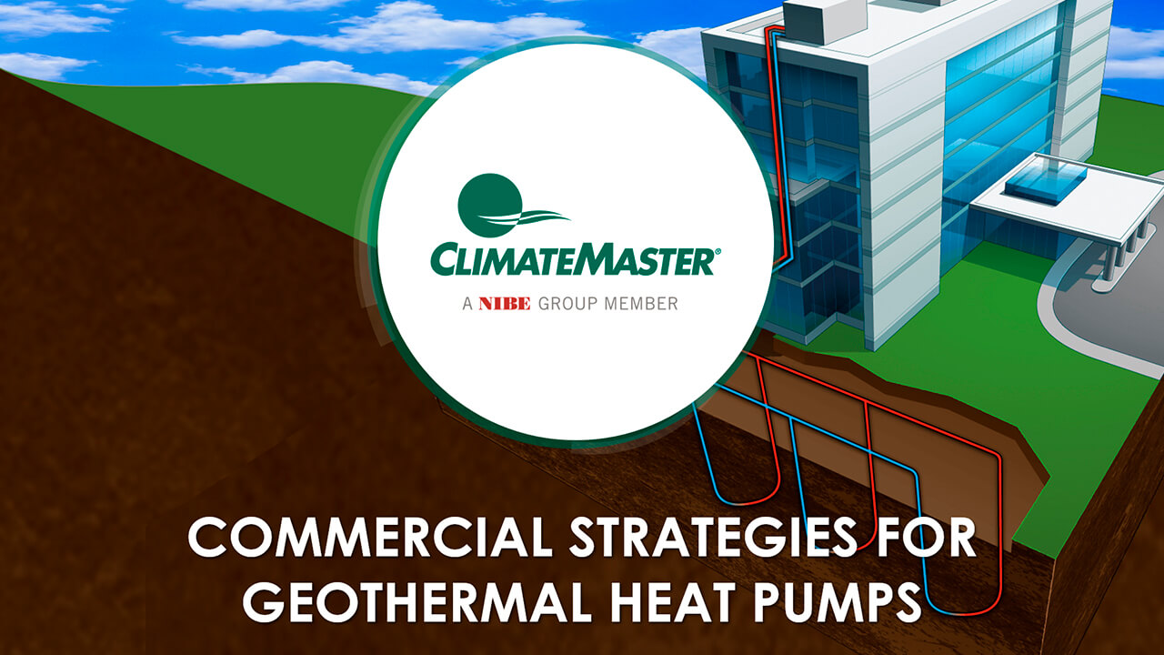 ClimateMaster Presentation: Commercial Strategies for Geothermal Heat Pumps by Mike Kapps