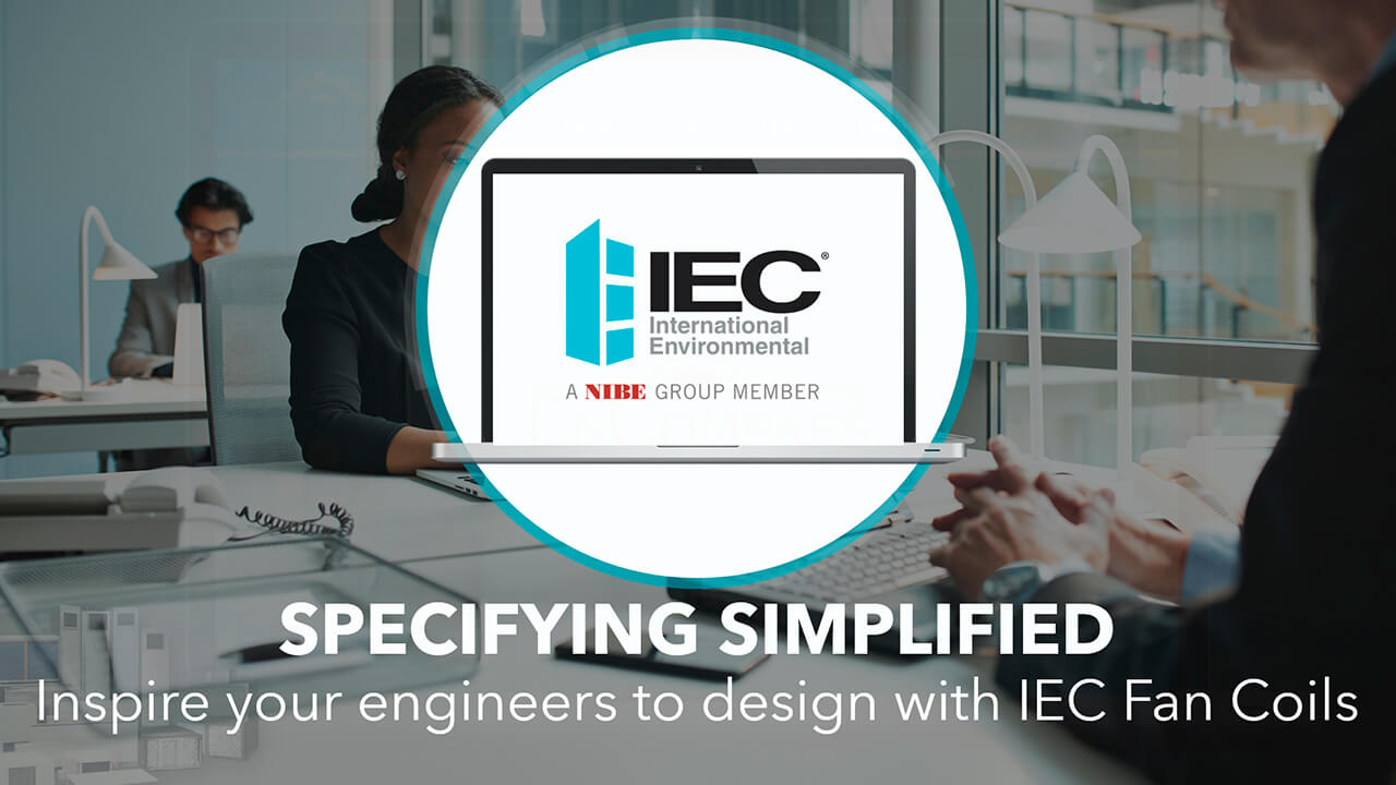 IEC Presentation: Specifying Simplified: Inspire your Engineers to Design with IEC Fan Coils by Monica Smith