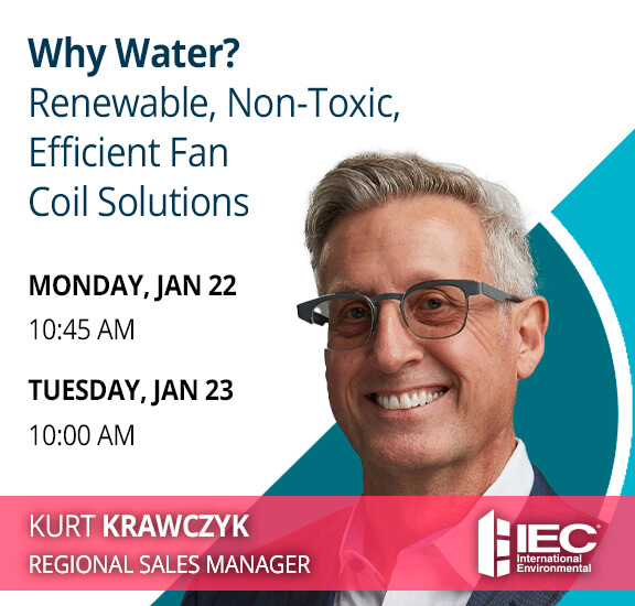 IEC Presentation: Why Water? Renewable, Non-Toxic, Efficient Fan Coil Solutions by Kurt Krawczyk