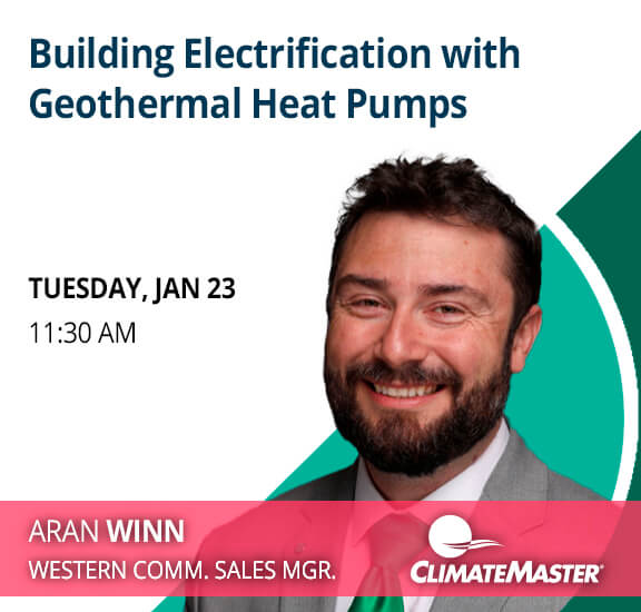 ClimateMaster Presentation: Building Electrification with Geothermal Heat Pumps by Aran Winn